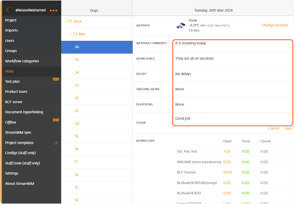 Proceed and fill out the fields in the diary to document the project's progress
