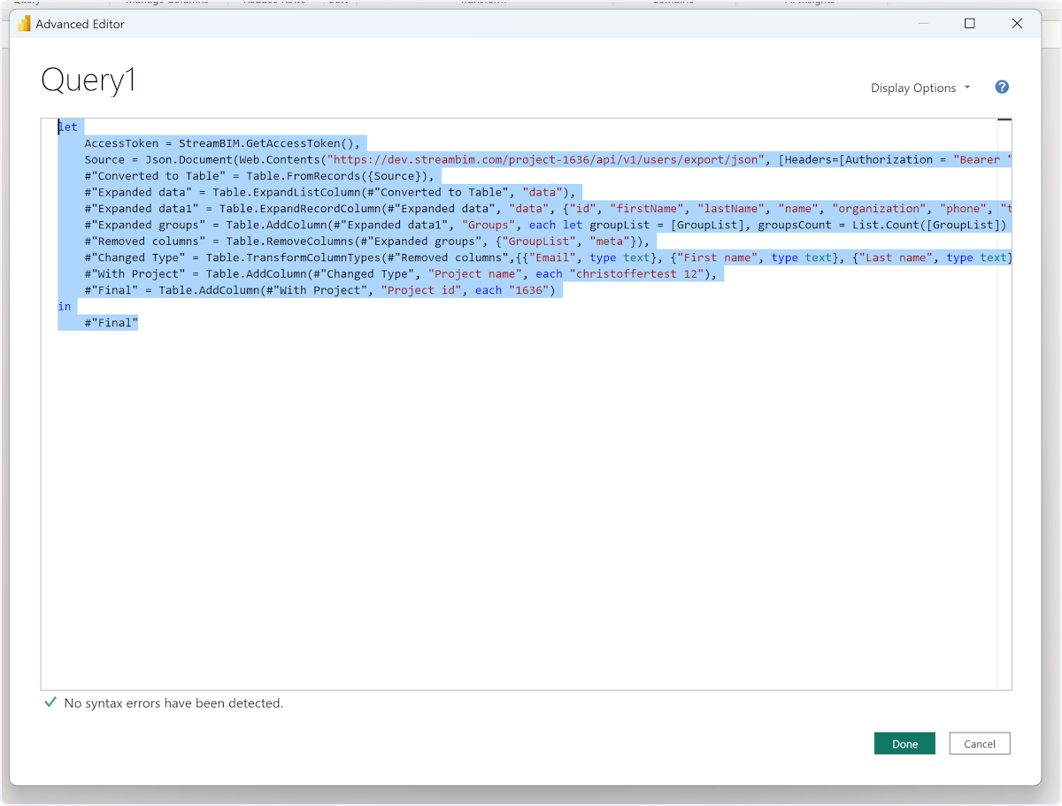 Open "Advanced Editor" in PowerBI and copy the existing query